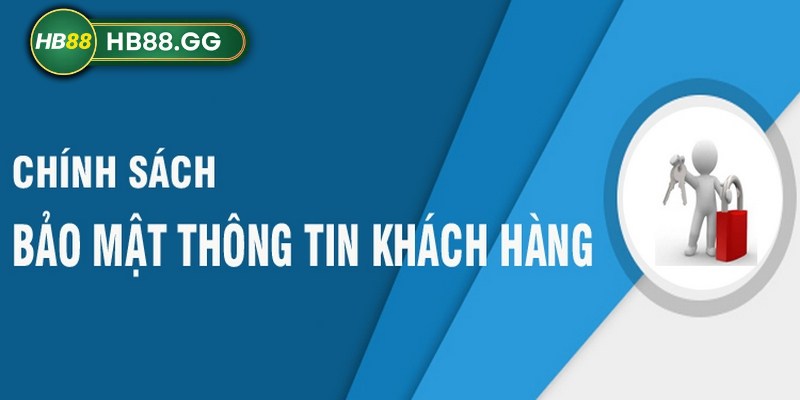 Chính sách bảo mật 2 Tham gia cá cược tại HB88 sẽ được hưởng các quyền lợi tốt nhất
